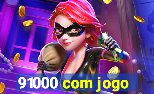 91000 com jogo